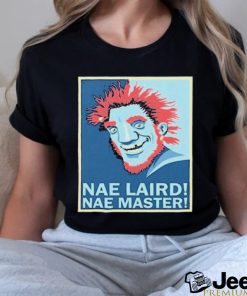 Official Nae Laird Nae Master Hope Shirt