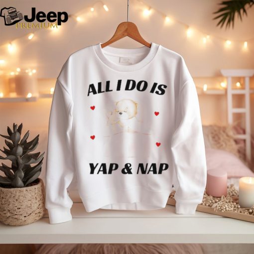 Official Nelliesprintstudio All I Do Is Yap & Nap Shirt