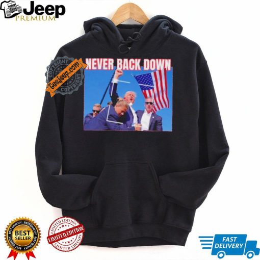 Official Never Back Down Donald Trump shooting at Pennsylvania T Shirt