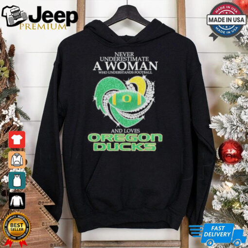 Official Never Underestimate A Woman Who Understand Football And Loves Oregon Ducks X Heart Diamond Shirt