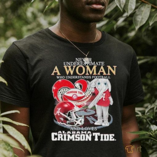 Official Never Underestimate A Woman Who Understands Football And Loves Alabama Crimson Tide Diamonds Helmets T shirt