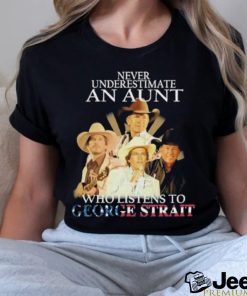 Official Never Underestimate An Aunt Who Listens To George Strait Signatures Shirt