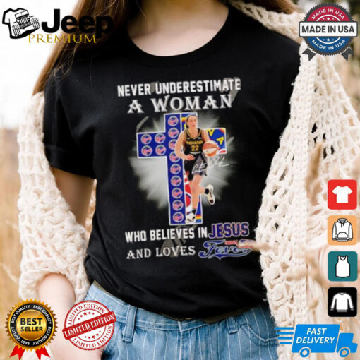 Official Never underestimate a woman who believes in Jesus and loves Indiana Fever shirt