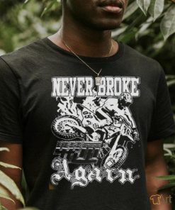 Official Neverbrokeagain moto craze shirt