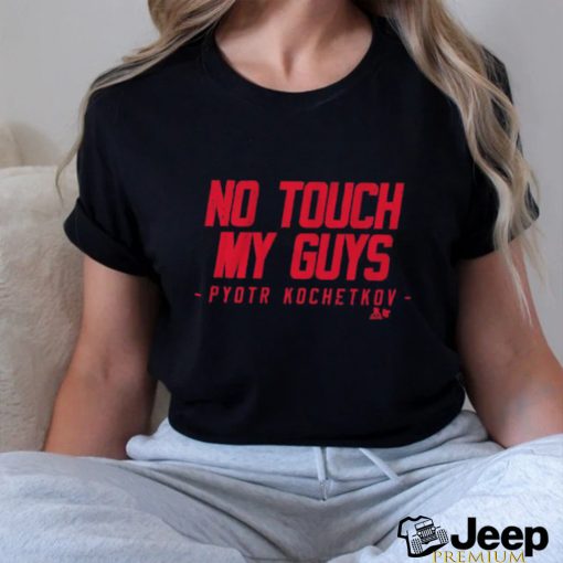 Official No touch my guys Pyotr kochetkov 2024 shirt