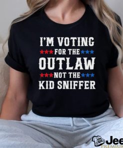 Official Not The Kid Sniffer – I’m Voting For The Outlaw T Shirt