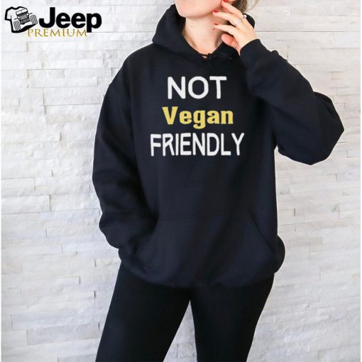 Official Not Vegan Friendly t shirt