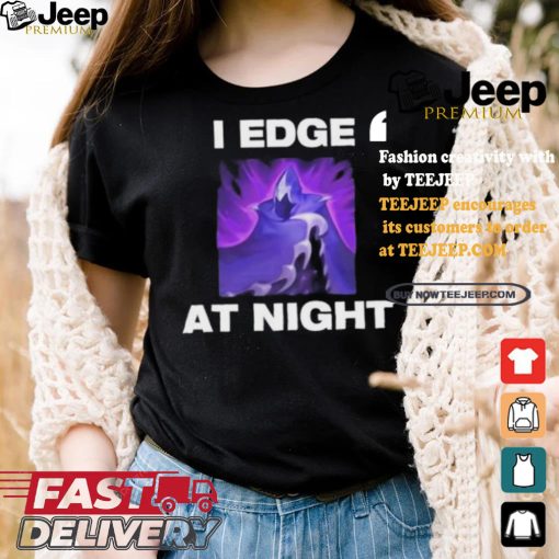 Official Official I Edge At Night Shirt