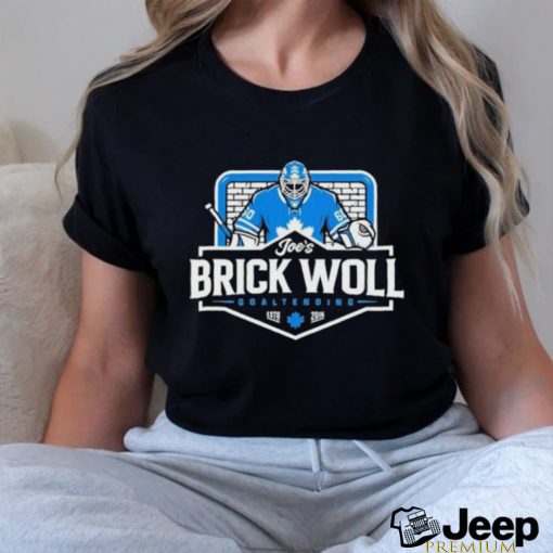 Official Official Joe’s Brick Woll Goaltending Estd 2016 Shirt