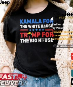 Official Official Kamala For The White House Trump For The Big House Shirt