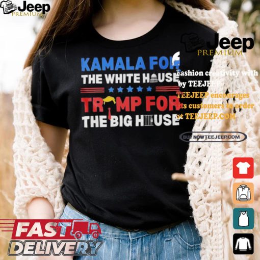 Official Official Kamala For The White House Trump For The Big House Shirt