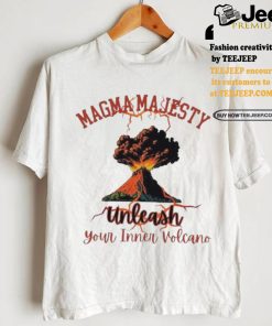 Official Official Maga majesty unleash your inner volcano Shirt