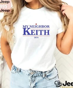 Official Official My Neighbor Keith 2024 Shirt