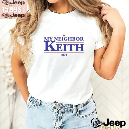 Official Official My Neighbor Keith 2024 Shirt