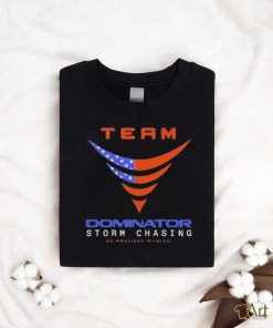 Official Official Team Dominator Storm Chasing American T Shirt