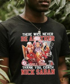 Official Official There Will Never Be Another Roll Tide Thank You, Coach Nick Saban Shirt