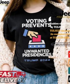 Official Official Voting Prevents Unwanted Presidencies Trump 2024 Shirt