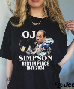 Official Oj Simpson Rest In Peace 1947 2024 shirt