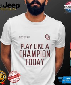 Official Oklahoma Sooners play like a champion today shirt