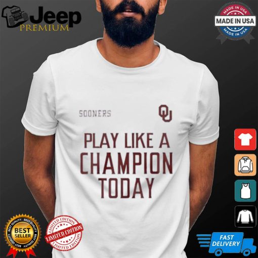 Official Oklahoma Sooners play like a champion today shirt