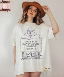 Official Only You Can Prevent Gender Reveal Shirt