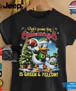 Official Oregon Ducks All I Want For Christmas Is To Green And Yellow 2024 T shirt