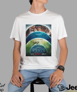 Official Our Living World Narrated By Cate Blanchett On Netflix Shirt