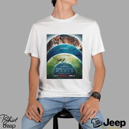 Official Our Living World Narrated By Cate Blanchett On Netflix Shirt