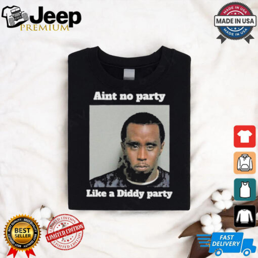 Official P Diddy Party Tee, ain’t no party like a diddy party T shirt