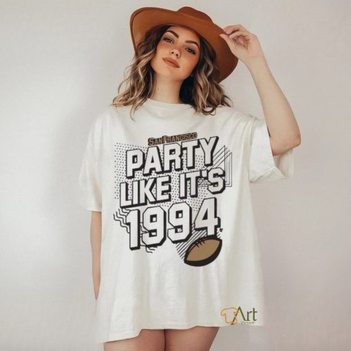 Official Party Like It’s 1994 San Francisco Football shirt