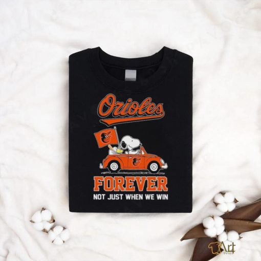 Official Peanuts Snoopy And Woodstock On Car Baltimore Orioles Forever Not Just When We Win Shirt