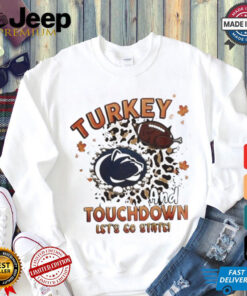 Official Penn State Nittany Lions Turkey Touchdown I Gotta Believe Shirt