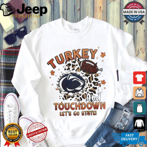 Official Penn State Nittany Lions Turkey Touchdown I Gotta Believe Shirt