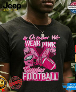 Official Philadelphia Eagles Limited Edition Eagles In October We Wear Pink New T Shirt