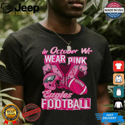 Official Philadelphia Eagles Limited Edition Eagles In October We Wear Pink New T Shirt