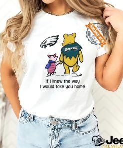 Official Philadelphia Eagles Winnie The Pooh I Would Take You Home T Shirt