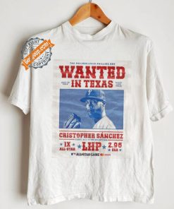 Official Philadelphia Phillies Cowboy Wanted In Texas Cristopher Sanchez Shirt