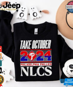 Official Philadelphia Phillies NLCS Take October 2024 shirt