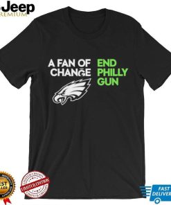 Official Philladeiphia Eagles A Fan Of End Change Philly Gun T Shirts