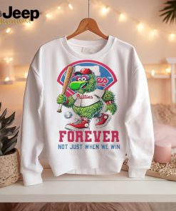 Official Phillies Phanatic Philadelphia Phillies Forever Not Just When We Win Shirt