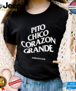 Official Pito Chico Corazon Grande Amigos Cool t shirt