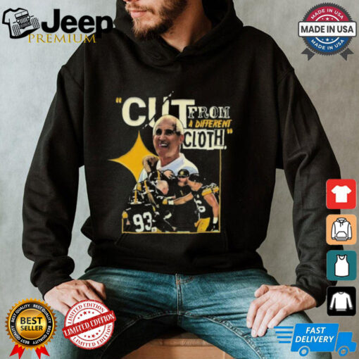 Official Pittsburgh Steelers Cut From A Different Cloth Shirt