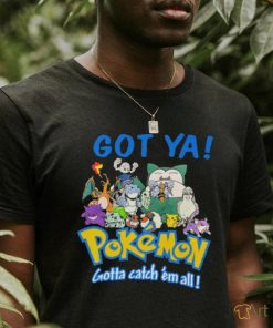 Official Pokemon Got Ya Gotta Catch ‘Em All T shirt