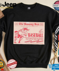 Official Poster The Subway Sun Baseball Interborough Subway And Elevated Line Serve The Major League Parks t shirt