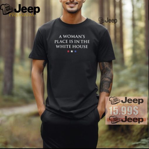 Official President feminist a woman’s place is in the white house T shirt