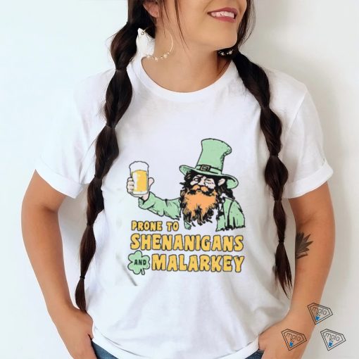 Official Prone To Shenanigans And Malarkey Unisex T Shirt