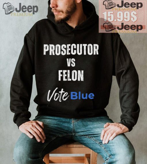 Official Prosecutor vs. Felon Vote Blue T Shirt