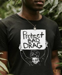 Official Protect Bad Drag Shirt