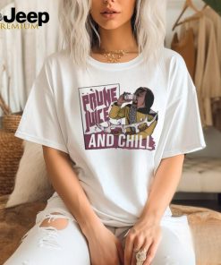 Official Prune Juice And Chill Shirt