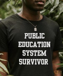 Official Public Education System Survivor Shirt